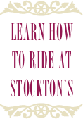 ￼
Learn How
To Ride At
Stockton’s
￼